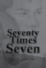 A.P. Sheim’s Newly Released "Seventy times seven" is an Engaging Historical Romance