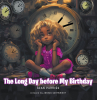 Sean Parrish’s Newly Released "The Long Day Before My Birthday" is a Whimsical Journey Through a World of Imagination