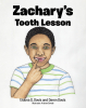 Eldona S. Davis and Daren Davis’s Newly Released "Zachary’s Tooth Lesson" is a Heartwarming Tale of Honesty and Redemption