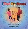 Phunko Brownz’s Newly Released "I Tied My Shoes" Inspires Children to Persevere and Succeed