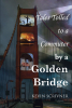 Kevin Scrivner’s Newly Released "Tales Tolled to a Commuter by a Golden Bridge" is an Inspiring Journey of Discovery