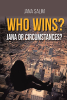 Jana Salim’s New Book, "Who Wins? Jana or Circumstances?" is a Gripping Memoir Detailing the Author’s Journey from Adversity to Triumph on Her Path to Achieving a PhD