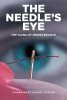 Chimeremeze Ernest Okeugo’s New Book, “The Needle's Eye: The Gains of Perseverance,” is a Compelling Story of Overcoming Adversity Through Embracing Resilience