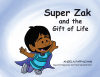 Angela Pappachan’s New Book, "Super Zak and the Gift of Life," Follows a Young Boy Who is Able to Live a Full Life Thanks to Organ Donation and the Kindness of Others