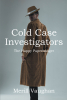 Author Merrill Vaughan’s New Book, “Cold Case Investigators The Happy Paperhanger,” is the Next in the Series as the Investigators Must Catch a Serial Identity Stealer