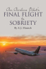 Author A.J. Muench’s New Book, "An Airline Pilot's Final Flight to Sobriety," is a Captivating Memoir That Invites Readers on a Journey of Transformation