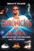 Author Brian W. Walker’s New Book, “The Chronicles of Mania: The Inventor, the Dreamer, and the Madman!” Explores How Bipolar Mania Has Influenced the Author’s Life