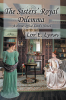 Author Lor E. Lynn’s New Book, “The Sisters' Royal Dilemma: A Home Office Lord's Novel,” Follows Two Sisters as They Experience the Challenges of Romance and Their Duties