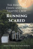 Authors Brian Painter and Kim Benson’s New Book, “The Rising of Dawn and Her Vampire Crew: Running Scared,” is the Thrilling Continuation of This Captivating Series