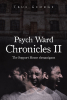 Author True George’s Book, “Psych Ward Chronicles II: The Support House Shenanigans,” Explores Challenges Experienced by Residents and Staff at a Mental Health Facility