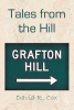 Author David R. Cox’s New Book, "Tales from the Hill," is a Collection of Stories That Reminisces About the Author’s Past Growing Up in the City of Worcester