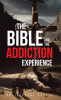 Author Christopher Gaskin’s New Book “The Bible and the Addiction Experience” Offers Thoughtful Spiritual Hope to Addicts Looking to God for Guidance