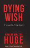 Robert Walter Huge’s Newly Released “Dying Wish: A Sequel to Dying Breath” is a Gripping Tale of Betrayal and Redemption