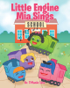 Dr. Tiffanie Tate’s Newly Released "Little Engine Mia Sings" is an Inspiring Children’s Book Addressing Bullying