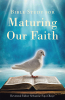 Reverend Father Sebastine Soja Okoye’s Newly Released "Bible Study for Maturing Our Faith" is an Enlightening and Accessible Guide for Deepening Christian Belief