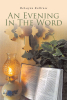 DeLayne Kollross’s Newly Released “AN EVENING IN THE WORD” is an Inspirational Devotional Guide