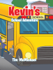 Tim McMichael’s Newly Released "Kevin’s School Adventures" is a Clever Resource for Helping Young Readers Learn About the Bible