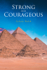 Celeste Walsh’s Newly Released "Strong and Courageous" is a Gripping Tale of Faith and Resilience