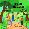 Esther Dalmas’s Newly Released "Sweet Memories" is a Charming Journey of Childhood Wonder and Discovery