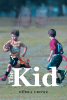 Debra Crowe’s Newly Released "The Kid" is a Touching Story of Healing and Hope