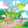 Onique Sampson’s Newly Released "Ellie and Farley" is a Charming Tale of Friendship and Adventure