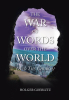 Holger Goerlitz’s Newly Released “The War of Words over the World (And the Church)” is a Thought-Provoking and Insightful Examination