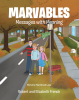 Robert and Elizabeth French’s Newly Released “MARVABLES: Messages with Meaning” is a Delightful and Educational Adventure