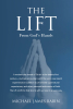 Michael James Babin’s Newly Released “The Lift: From God’s Hands” is an Uplifting Spiritual Journey