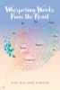 Eva Millard Hinson’s New Book, “Whispering Words From the Heart,” is a Collection of Poems Exploring the Author’s Personal Reflections & Insights on the Human Experience