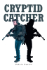 Dakota Dunkin’s New Book, "Cryptid Catcher," Follows an Army Lieutenant Who, While Investigating His Father’s Death, Uncovers an Underground World of Mythical Creatures