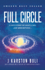 J Karston Buli’s New Book “Full Circle: A Love Story of Light,  Loss & Redemption”  is the Gripping Saga & Struggle for Grace for a Family Reunion Amidst an Int’l Crisis