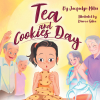 Author Jacquelyn Mitra’s New Book, "Tea and Cookies Day," is a Heartwarming Tale of a Young Girl Who Learns About the Different Names People Use for Their Grandparents