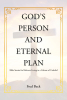 Author Fred Beck’s New Book, "God's Person and Eternal Plan: Bible Stories for Believers Living in a Culture of Unbelief," Explores Scripture’s Insights and Revelations