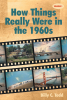 Author Billy C. Todd’s New Book "How Things Really Were in the 1960s: Volume 1" is a Compelling Memoir of the Author’s Experiences During His Service in the US Air Force