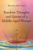 Author Brenda McCarty’s New Book, “Random Thoughts and Quotes of a Middle-Aged Woman,” is a Witty and Reflective Collection Born from the Author’s Early Retirement