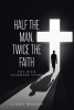 Cindy Woods’s Newly Released “Half the Man, Twice the Faith: The Rick Salewske Story” is a Captivating Tale of Transformation and Redemption