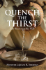 Minister LaJuana R. Sherman’s Newly Released “Quench the Thirst: The Woman at the Well” is a Powerful and Inspirational Retelling