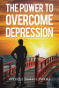 Apostle Samuel Fatoki’s Newly Released “The Power to Overcome Depression” is a Transformative and Empowering Guide