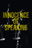 Unique’s Newly Released "Innocence of Speaking" is a Thought-Provoking and Poetic Exploration