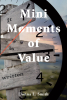 Donna L. Smith’s Newly Released "Mini Moments of Value" is an Uplifting and Practical Guide to Christian Character Development