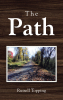 Russell Topping’s Newly Released "The Path" is a Thought-Provoking Collection of Inspirational Poetry