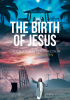 Elda Sullins’s Newly Released “The Birth of Jesus: Crucifixion & Resurrection Great Commission” is an Inspiring Exploration of Christian Faith