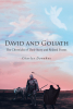 Charles Donohoe’s Newly Released “DAVID AND GOLIATH: The Chronicles of Their Story and Related Events” is a Captivating and In-Depth Biblical Exploration