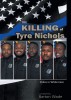 Barton Wade’s New Book, "Police in White Face: The Killing of Tyre Nichols," is a Powerful Exploration of a Tragic Story of Police Brutality and Its Lasting Implications