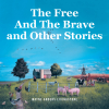 Wayne Anders Livingstone’s New Book, "The Free and the Brave and Other Stories," is a Collection of Tales Inspired by the Author’s Own Personal Experiences & Imagination