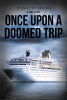 Author Conny Connors’s New Book, "Once Upon a Doomed Trip," is a Jaw-Dropping True Crime Travel Book About an Unforgettable Trip to Brazil