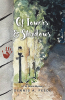 Author Dennis A. Feece’s New Book, "Of Towers & Shadows: a T. B. Stone Mystery," is a Compelling Tale of a Private Detective’s Investigation Into a Dangerous Cult