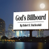 Author Robert S. Stachowiak’s New Book, "God's Billboard," is a Compelling Discussion That Offers a Unique Exploration of the Moon’s Spiritual Significance