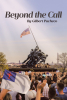 Author Gilbert Pacheco’s New Book, "Beyond the Call," is a Faith-Based Read That Offers a Clear and Insightful Exploration of God’s Relationship with Humanity
