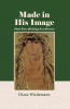 Author Diane Wiedemann’s New Book, “Made in His Image: Part Two: Healing Is a Process,” is a Transformative Journey Into Divine Healing and Personal Restoration